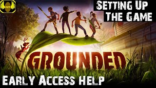 Grounded - Setting Up Your Game