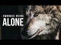 EMBRACE BEING ALONE | Powerful Motivational Speech