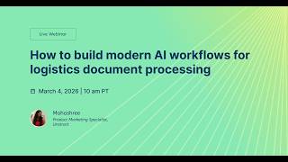 How to build modern AI workflows for logistics document processing