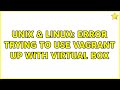 Unix & Linux: Error trying to use Vagrant up with Virtual Box