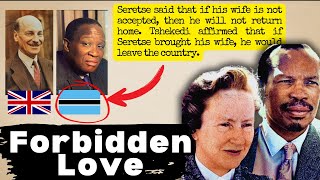 The Marriage that Shocked the World: Botswana's Sir Seretse Khama's Controversial Marriage