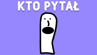 KTO PYTAŁ