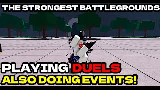 🔴 Playing DUELS!| The Strongest Battlegrounds (AND EVENTS)