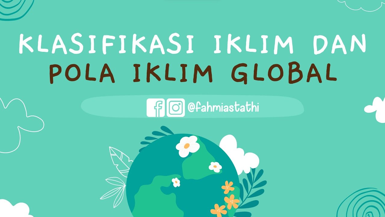 KLASIFIKASI IKLIM DAN POLA IKLIM GLOBAL #geografi #geography # ...