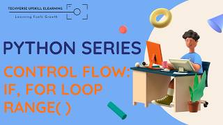 Python If, For Loop & Range Function Explained for Beginners