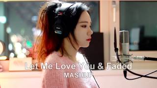 Let Me Love You & Faded  MASHUP cover by J Fla Eng Sub