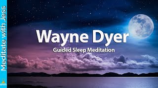 Guided Sleep Meditation & Affirmations Wayne Dyer Recited. Reprogram Your Mind For Faith & Trust.