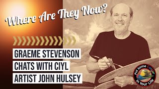 John Hulsey speaks with Graeme Stevenson - Where Are They Now? | Colour In Your Life