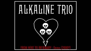 Alkaline Trio - From Here To Infirmary Demos (2000)