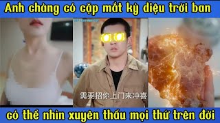 anh chàng có cặp mắt kì diệu trời ban có thể nhìn xuyên thấu mọi thứ