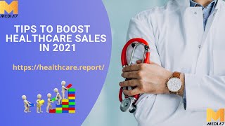 5 TIPS TO BOOST HEALTHCARE SALES IN 2021