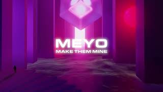 Meyo - Make Them Mine (Official Visualiser)