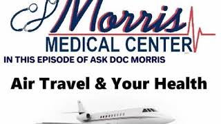 Air Travel & Your Health, Essential Information For Travelers On Straight Talk w/ Doc Morris