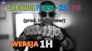 Quebonafide ft. ReTo - Half dead (prod. High Tower) | wersja 1h