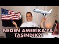 NEDEN AMERİKA'YA TAŞINDIK?!🤔✈️