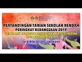 PERTANDINGAN TARIAN SEKOLAH RENDAH PERINGKAT KEBANGSAAN 2019 | PART 1