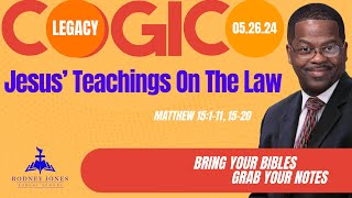 Jesus' Teachings on the Law, Matthew 15:1-11, 15-20, May 26, 2024, Sunday School Lesson COGIC Legacy