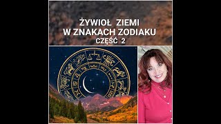 Żywioł Ziemi w znakach zodiaku - część 2.