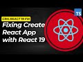 Create React App - Generate React 19 Project Fix - Typescript Template
