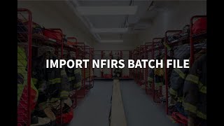 Import Station Boss Batch File Into NFIRS
