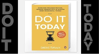 DO IT TODAY :Overcome Procrastination & Improve Productivity | Achieve More Today!
