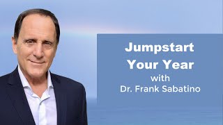 Dr. Frank Sabatino:  Jump Starting Your New Year