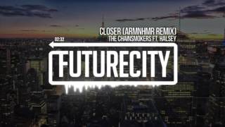 The Chainsmokers Ft. Halsey - Closer (ARMNHMR Remix)