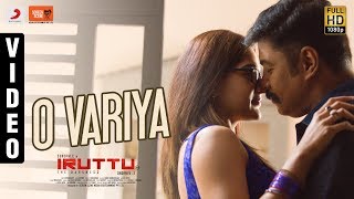 Iruttu - O Variya Video | Sundar.C, Sai Dhanshika, Yogi Babu | Girishh | Dhorai V.Z