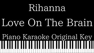 【Piano Karaoke Instrumental】Love On The Brain / Rihanna【Original Key】