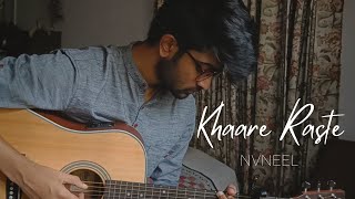 Khaare Raste - Raghav Kaushik Ft. Yashika Sikka | Cover By Nvneel