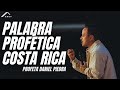 PROFETA DANIEL PIEDRA - PALABRA PROFÉTICA PARA COSTA RICA