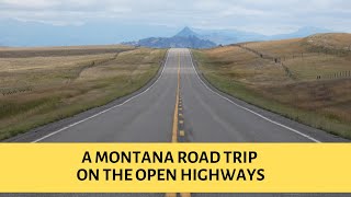 A Montana Road Trip on Open Highways