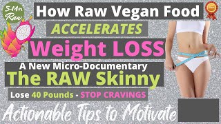 The Raw Skinny | How Raw Foods Guarantee Weight Loss | Unique Tips