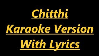Chitthi(Karaoke Version with lyrics)|Instrumental | Feat. Jubin Nautiyal & Akanksha Puri | Kumaar|