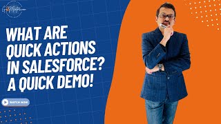 Salesforce Quick Actions: The Admin’s Secret Weapon for Boosting Productivity! 🚀 | Quick Demo