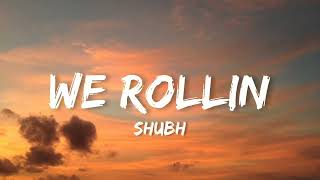 Shubh - We Rollin (Lyrics) #shubhsongs #punjabisong2022