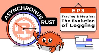 Asynchronous Rust: Tracing and Metrics - The evolution of logging in Rust