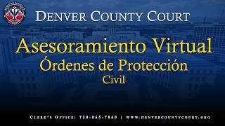 Denver County Court - Virtual Advisements - Temporary Protection Orders (Spanish)