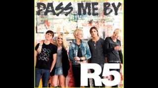 R5- PASS ME BY (FULL SONG)