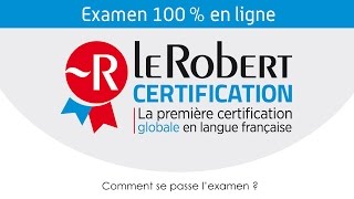 Certification Le Robert - Comment se passe l'examen ?