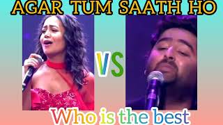 AGAR TUM SAATH HO SONG Neha Kakkar vs Arijit Singh