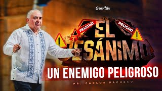 🔥020225 | El desánimo, un enemigo peligroso | Servicio Dominical | Pr. Carlos Pacheco