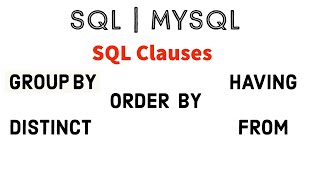 GROUP BY | ORDER BY | HAVING | DISTINCT | FROM | WHERE | SQL Clauses| MYSQL|Beginner to Advanced |🔥🔥