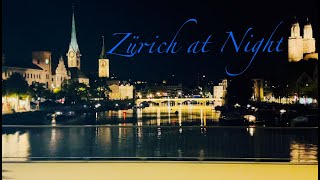 ZÜRICH AT NIGHT I SWITZERLAND