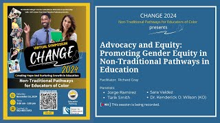 CHANGE 2024 - Advocacy and Equity: Promoting Gender Equity in Non-Traditional Pathways in Education