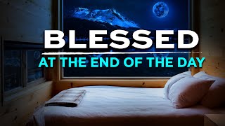 Blessed Prayers For Sleep | End Your Day With The Peace of God