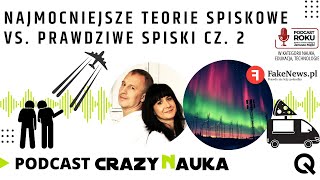 94. Najmocniejsze teorie spiskowe vs. prawdziwe spiski. Część 2