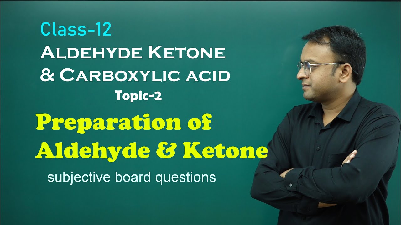 Aldehyde Ketone Carboxylic Acid Class 12/ Preparation Of Aldehyde And ...