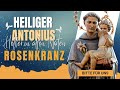 Hl. Antonius, Helfer in allen Nöten unserer Zeit - Rosenkranz