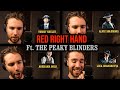 Red right hand but it's peaky blinders voice impressions